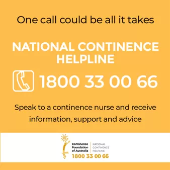 For free confidential advice call the National Continence Helpline on 1800 33 00 66